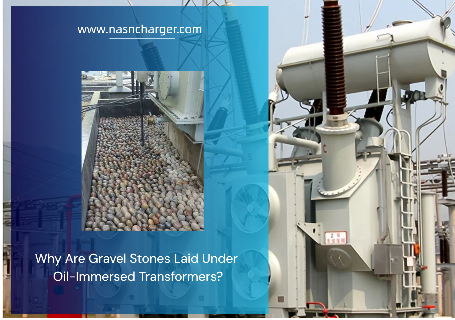 Why Are Gravel Stones Laid Under Oil-Immersed Transformers?